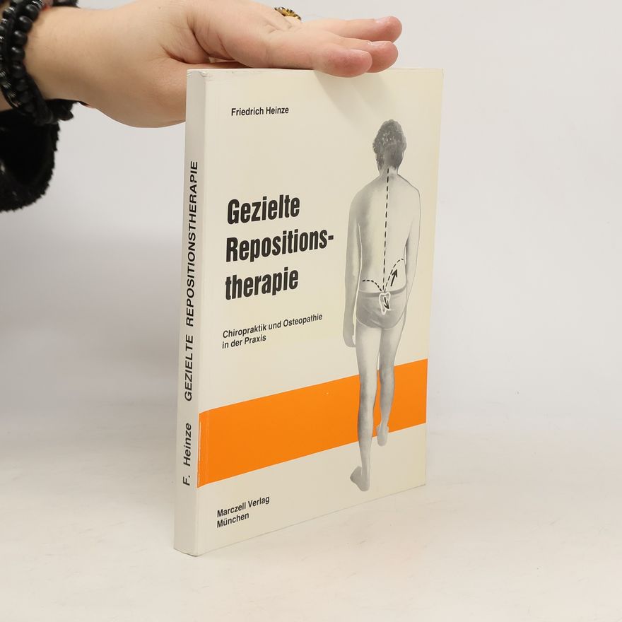 Friedrich Heinze Gezielte Repositionstherapie
