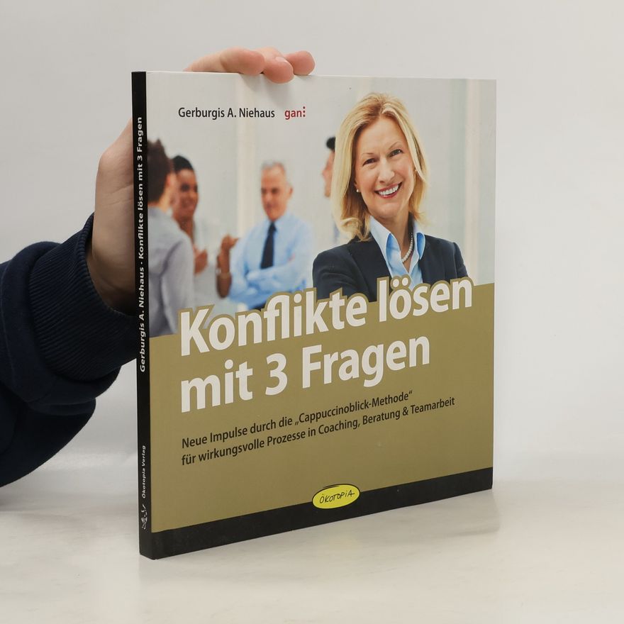 Gerburgis A. Niehaus Konflikte lösen mit 3 Fragen