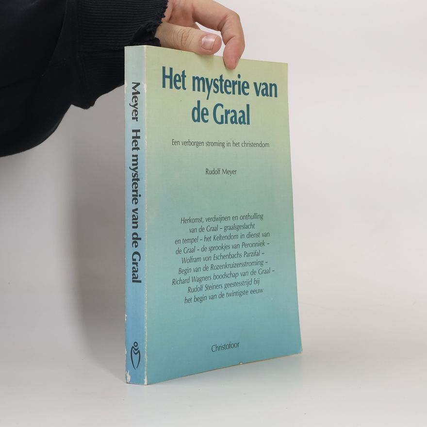 Rudolf Hermann Meyer Het mysterie van de Graal