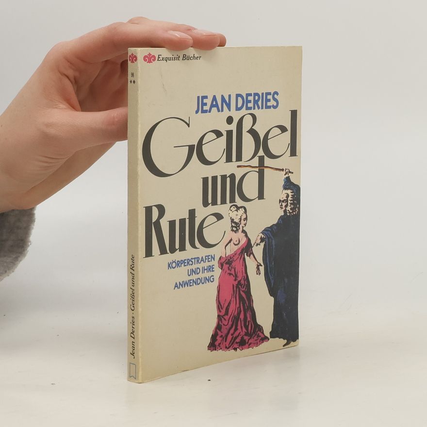 Jean Deries Geissel und Rute