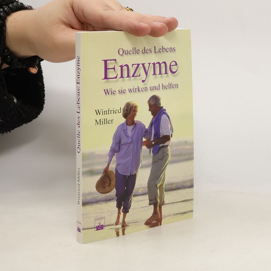 Winfried Miller Quelle des Lebens: Enzyme