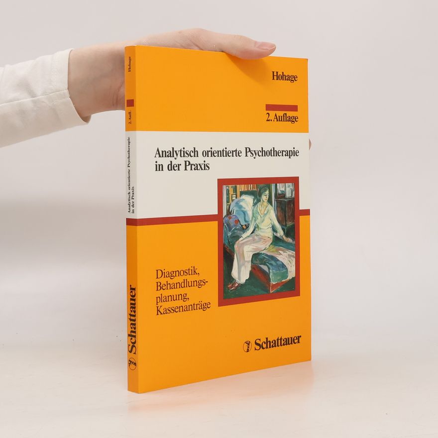 Roderich Hohage Analytisch orientierte Psychotherapie in der Praxis