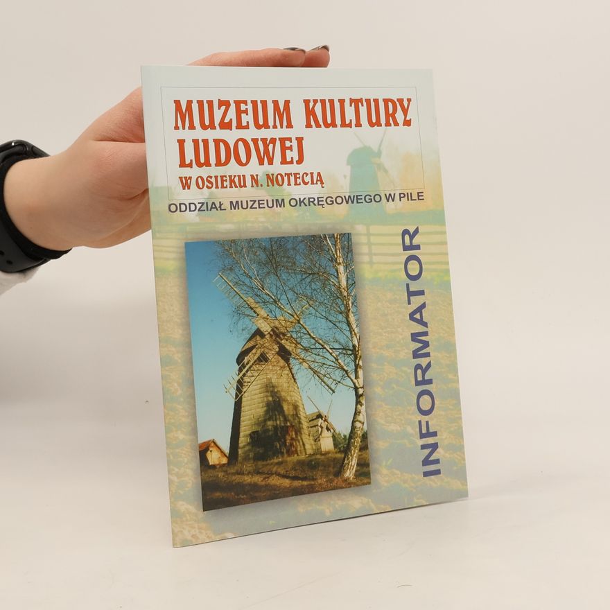 Marek Fijałkowski Muzeum Kultury Ludowej w Osieku nad Notecią