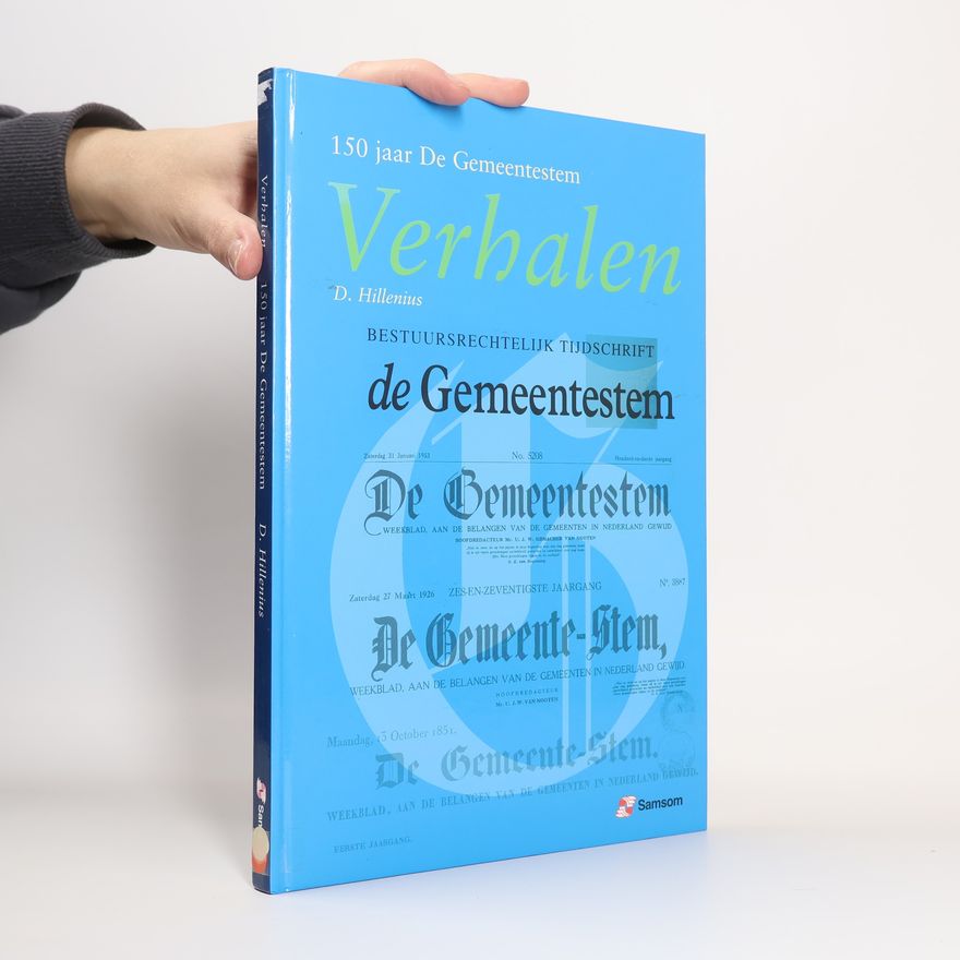 D. Hillenius Verhalen. 150 jaar De Gemeentestem