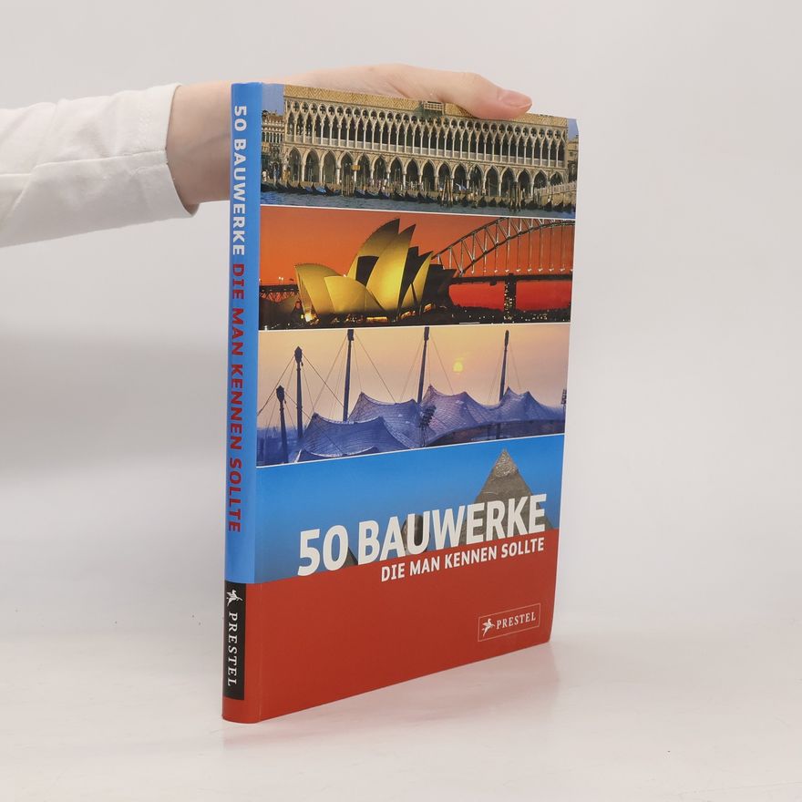 Isabel Kuhl 50 Bauwerke, die man kennen sollte