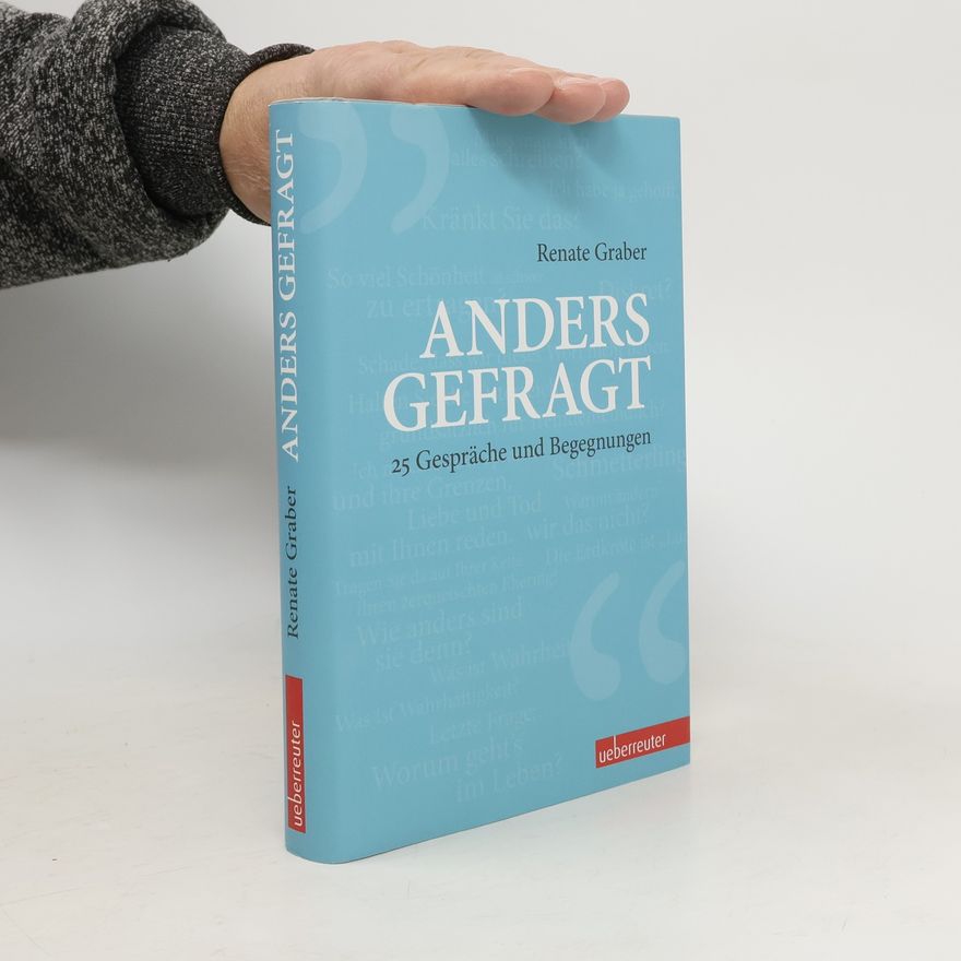 Renate Graber Anders gefragt : 25 Gespräche und Begegnungen