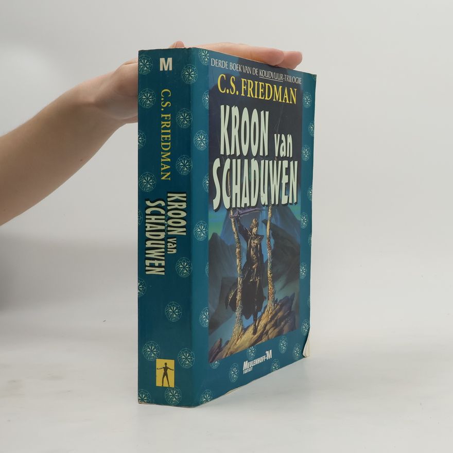 C. S. Friedman De Koudvuur-trilogie - 3: Kroon van schaduwen