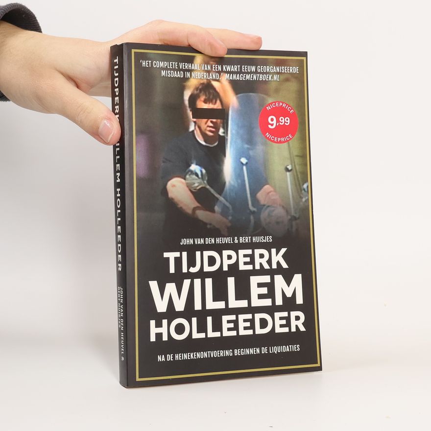 Bert Huisjes Tijdperk Willem Holleeder