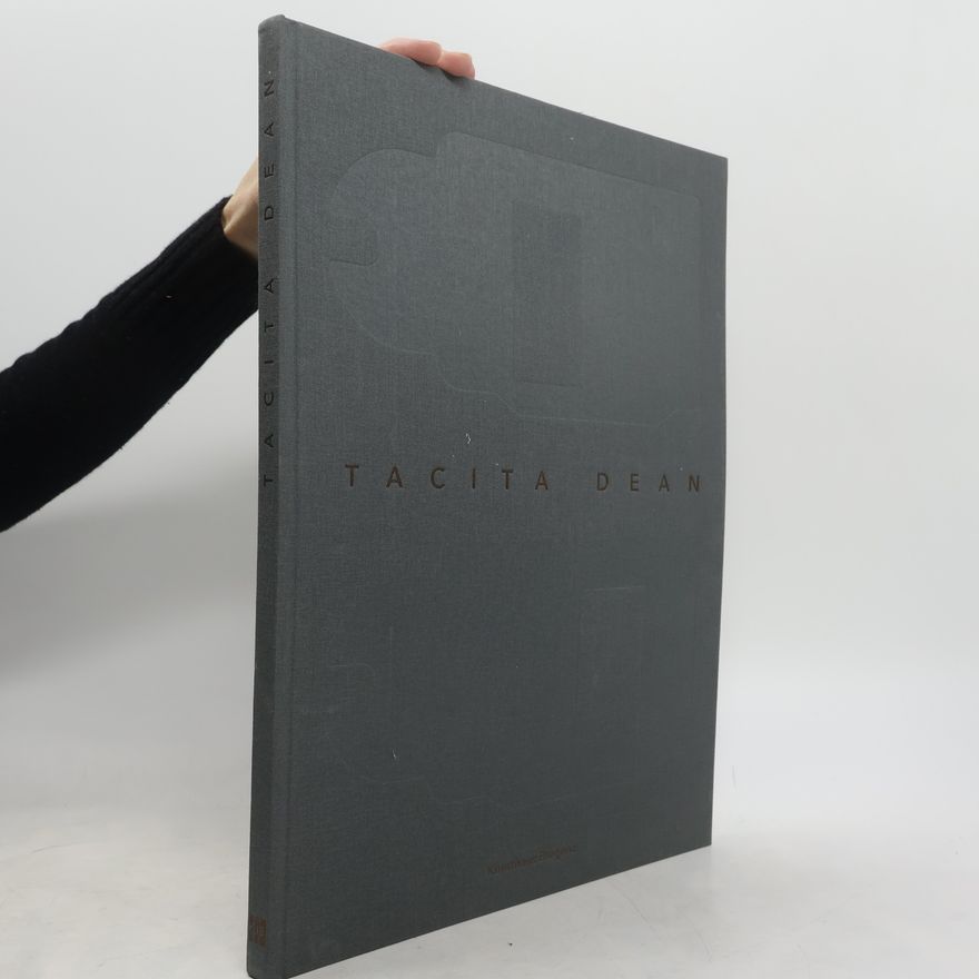 Tacita Dean Tacita Dean: Ausst. Kat. Kunsthaus Bregenz, 2019
