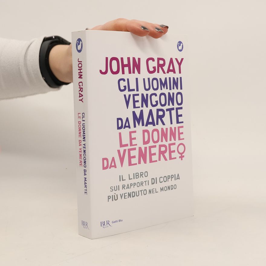 John Gray Gli uomini vengono da Marte, le donne da Venere