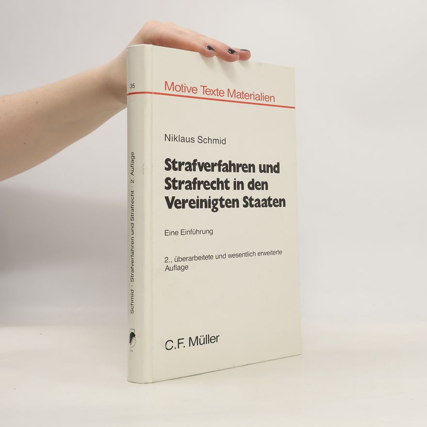 Niklaus Schmid Strafverfahren und Strafrecht in den Vereinigten Staaten