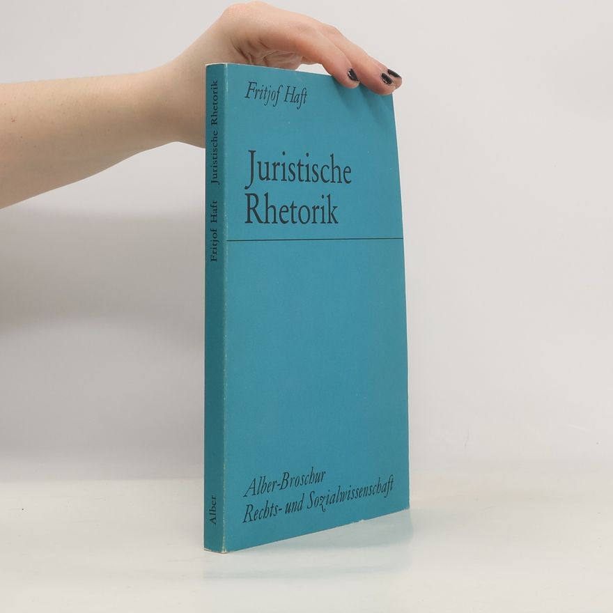 Fritjof Haft Alber-Broschur: Juristische Rhetorik