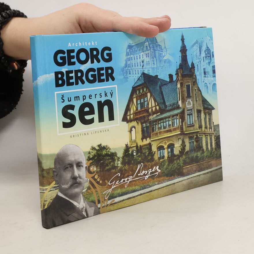 Kristina Lipenská Architekt Georg Berger : Šumperský sen