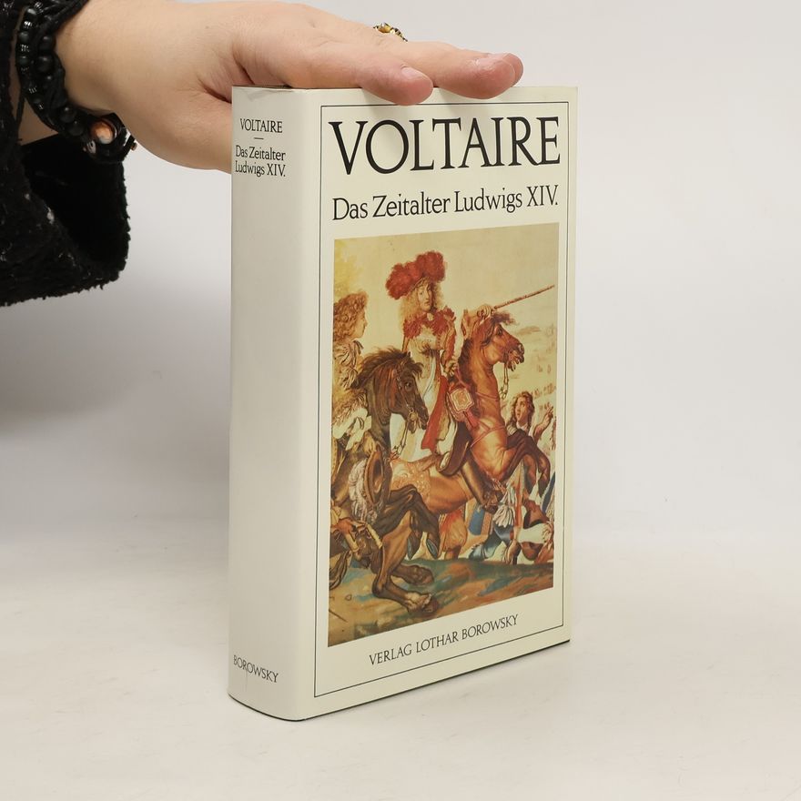 François-Marie Arouet Voltaire Das Zeitalter Ludwigs XIV.