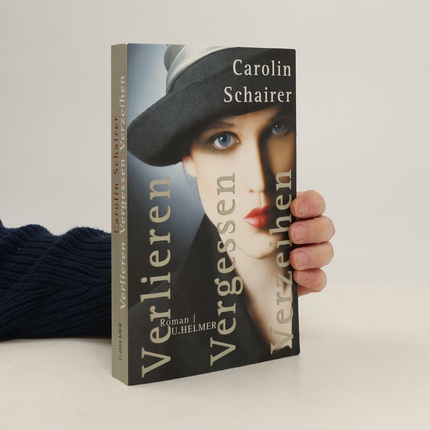 Carolin Schairer Verlieren - vergessen - verzeihen
