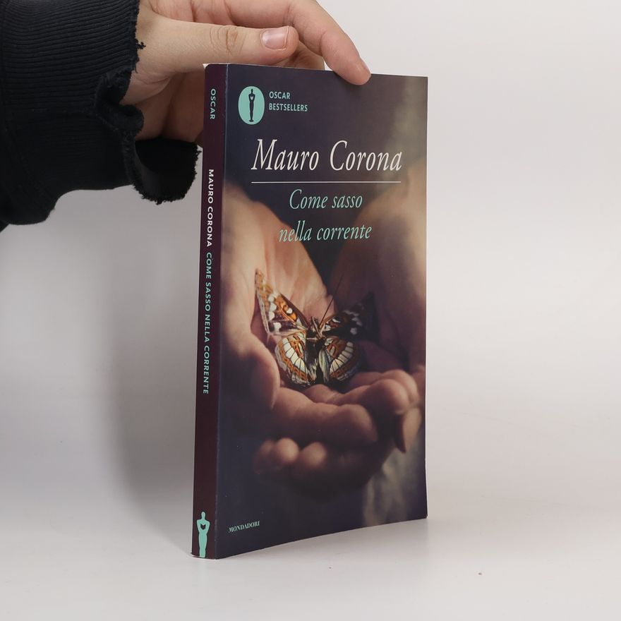 Mauro Corona Oscar Bestsellers: Come sasso nella corrente