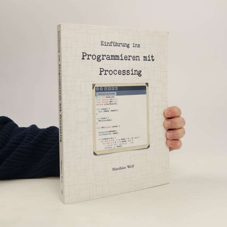 Matthias Wolf Einführung ins Programmieren mit Processing
