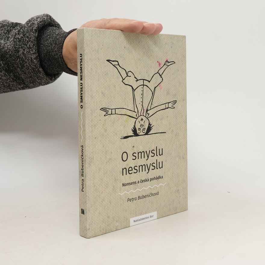 Petra Bubeníčková O smyslu nesmyslu. Nonsens a česká pohádka
