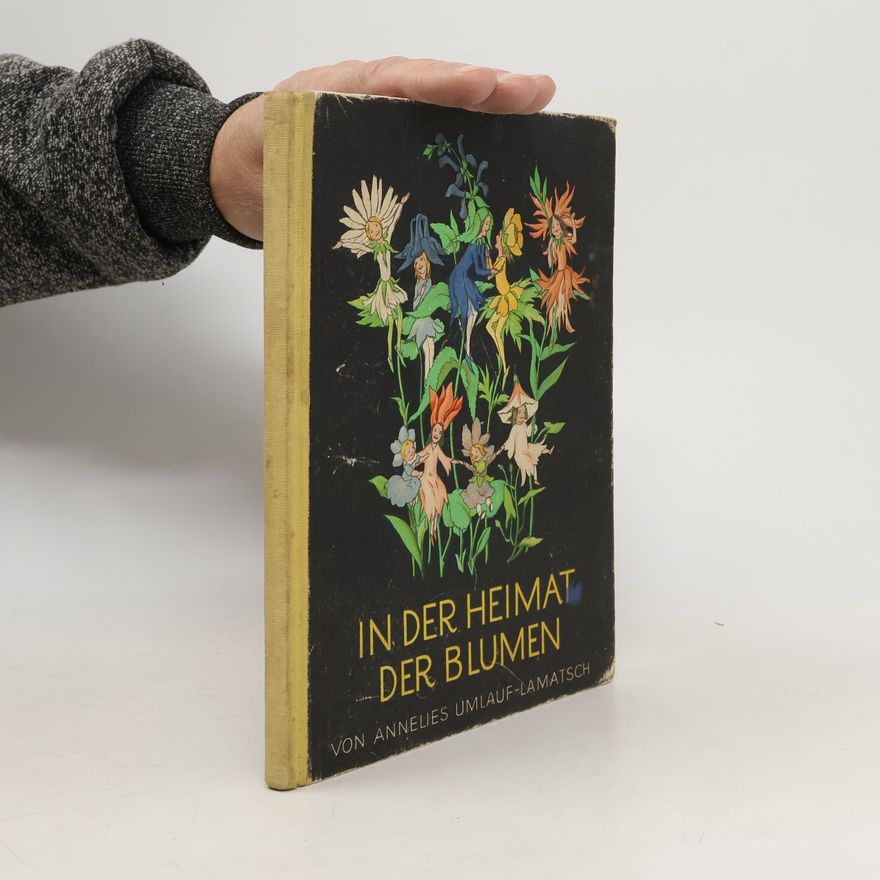 Anneliese Umlauf-Lamatsch In der Heimat der Blumen