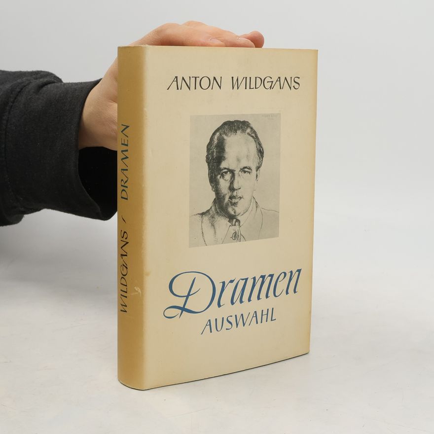Anton Wildgans Dramen Auswahl - In Ewigkeit Amen. Armut. Liebe. Kain.