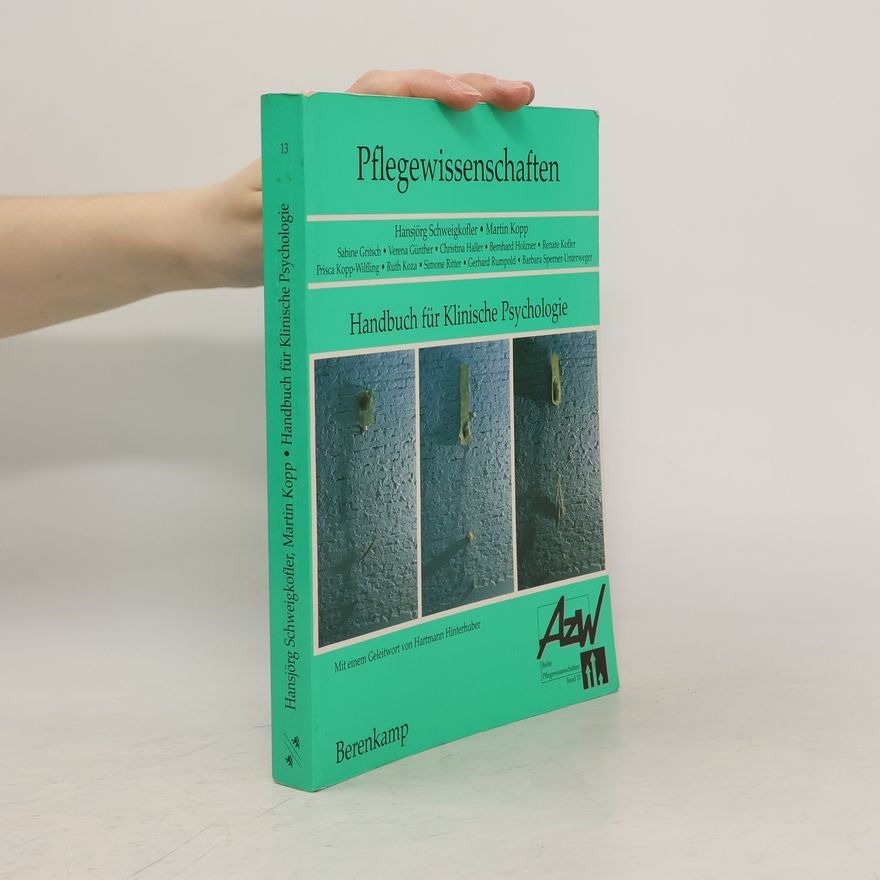 Bernhard Holzner Pflegewissenschaften - 13: Handbuch für Klinische Psychologie