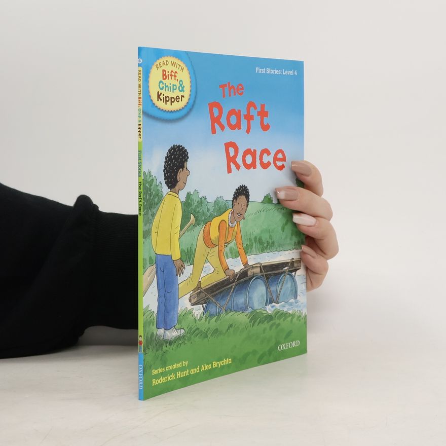 Roderick Hunt Read with Biff, Chip & Kipper Level 4. The Raft Race