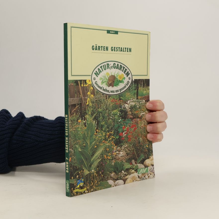 Rita Mayrhofer Natur im Garten - 7: Gärten gestalten