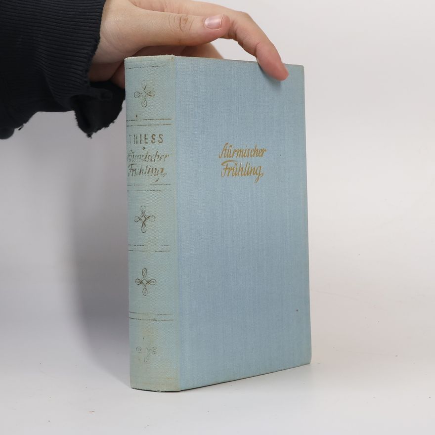 Frank Thiess Stürmischer Frühling