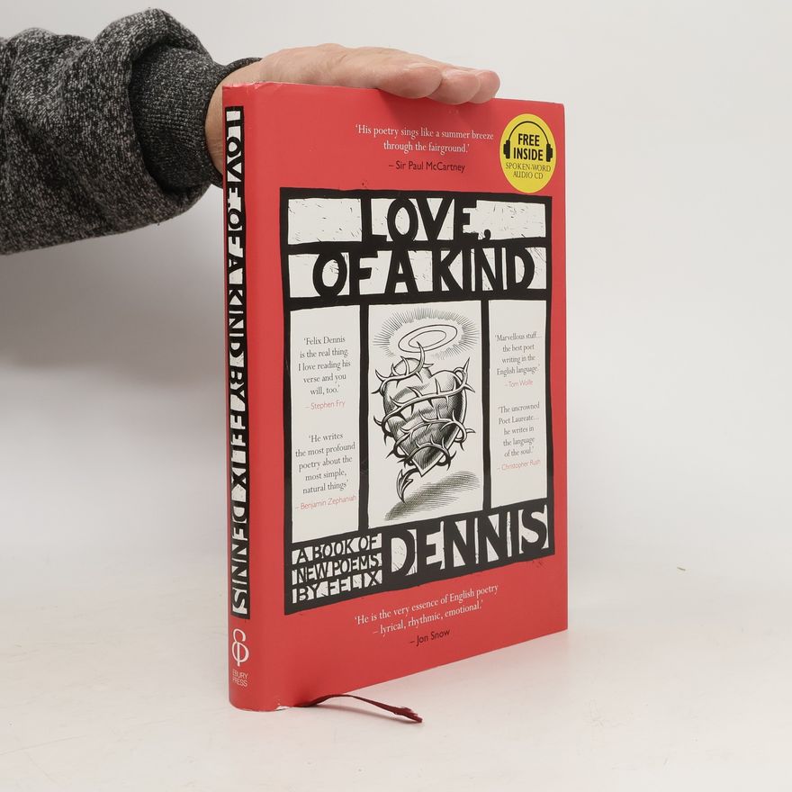 Felix Dennis Love, Of a Kind