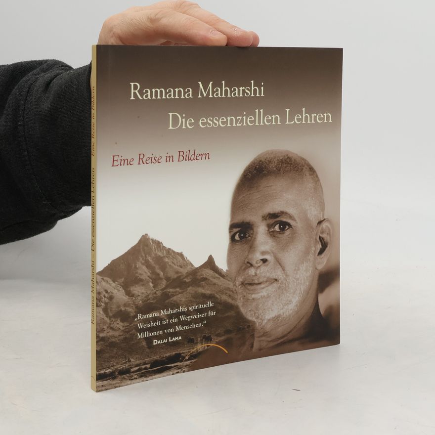 Ramana Maharshi Die essenziellen Lehren
