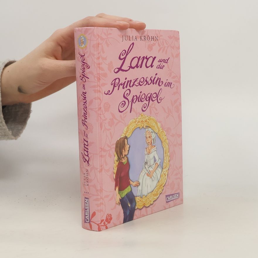 Julia Kröhn Lara und die Prinzessin im Spiegel