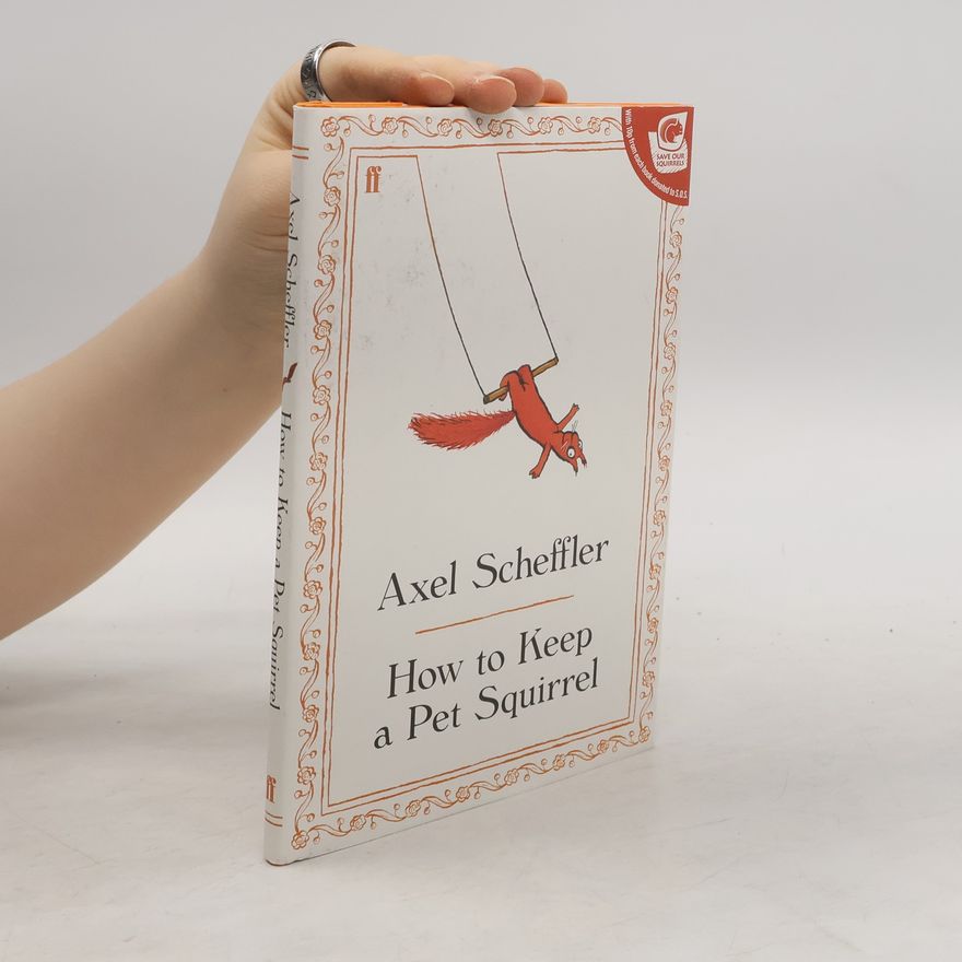 Axel Scheffler How to Keep a Pet Squirrel
