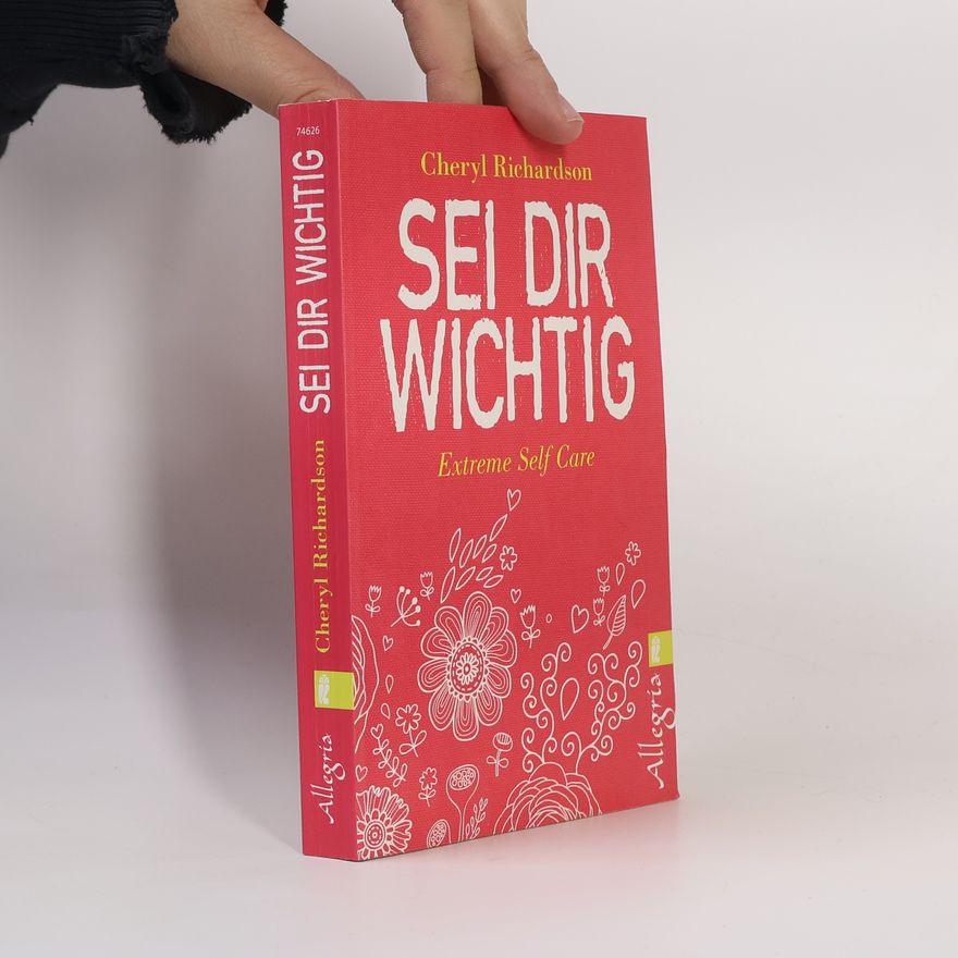 Cheryl Richardson Sei dir wichtig!