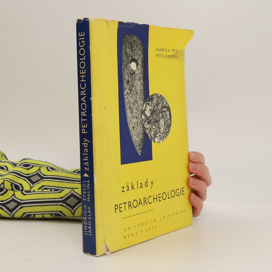 Jindřich Štelcl Základy petroarcheologie