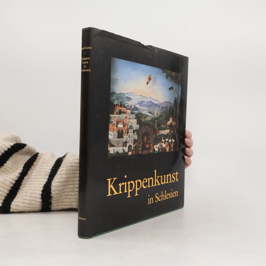 Josef Lanz Krippenkunst in Schlesien
