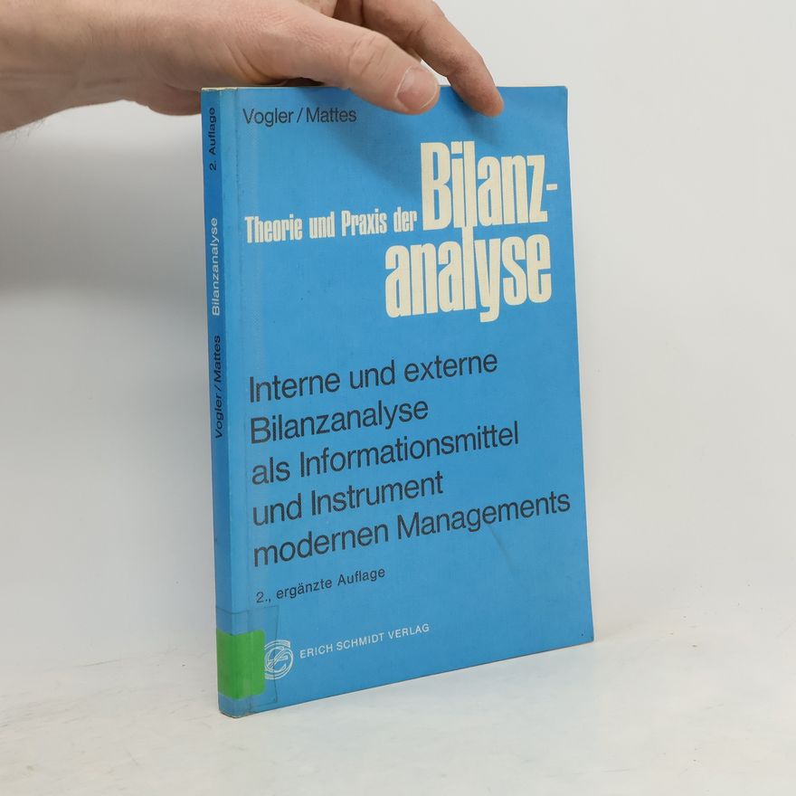 Helmut Mattes Theorie und Praxis der Bilanzanalyse