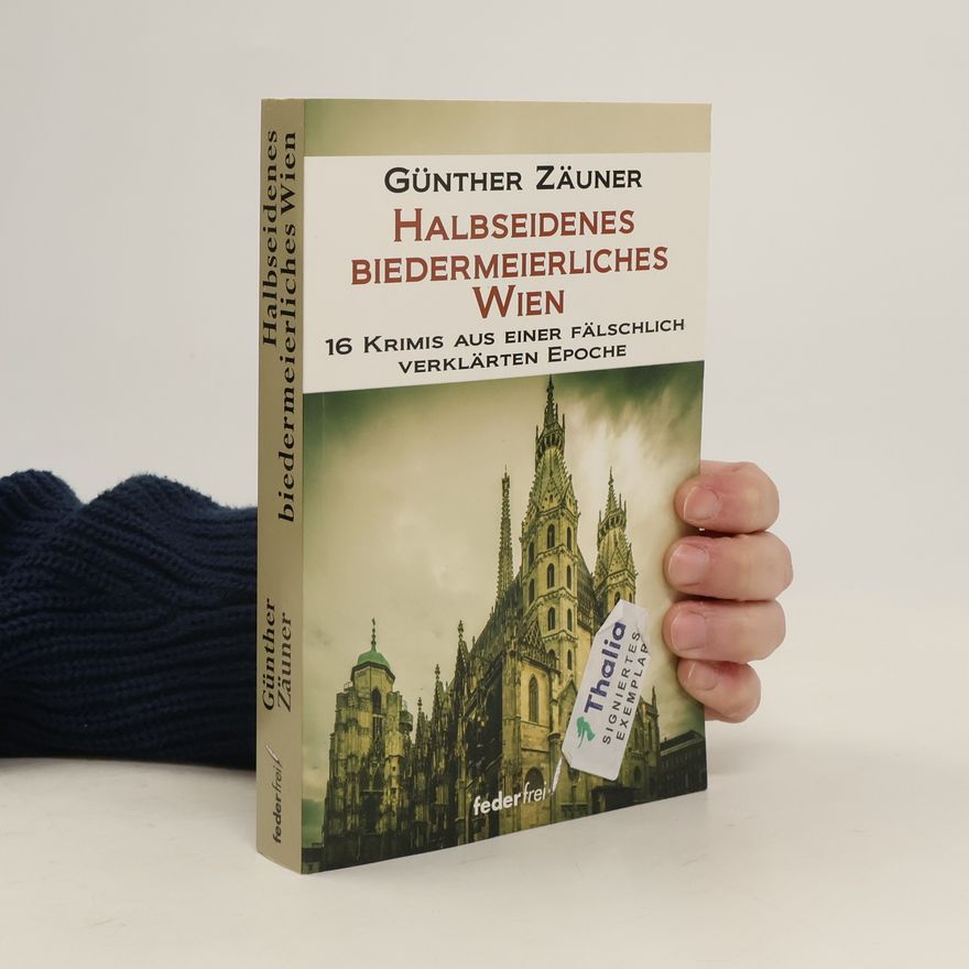 Günther Zäuner Halbseidenes biedermeierliches Wien