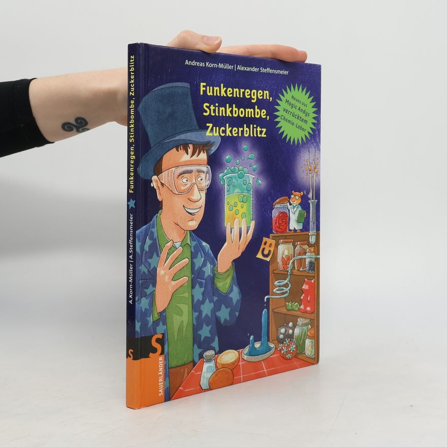 Andreas Korn-Müller Funkenregen, Stinkbombe, Zuckerblitz
