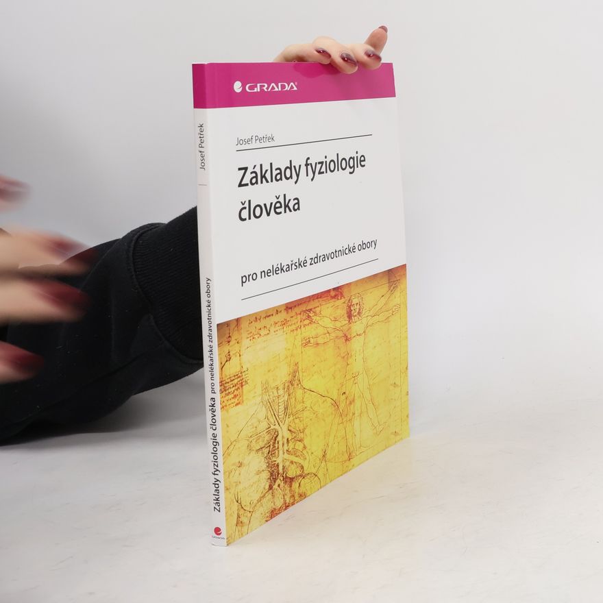 Josef Petřek Základy fyziologie člověka - pro nelékařské zdravotnické obory