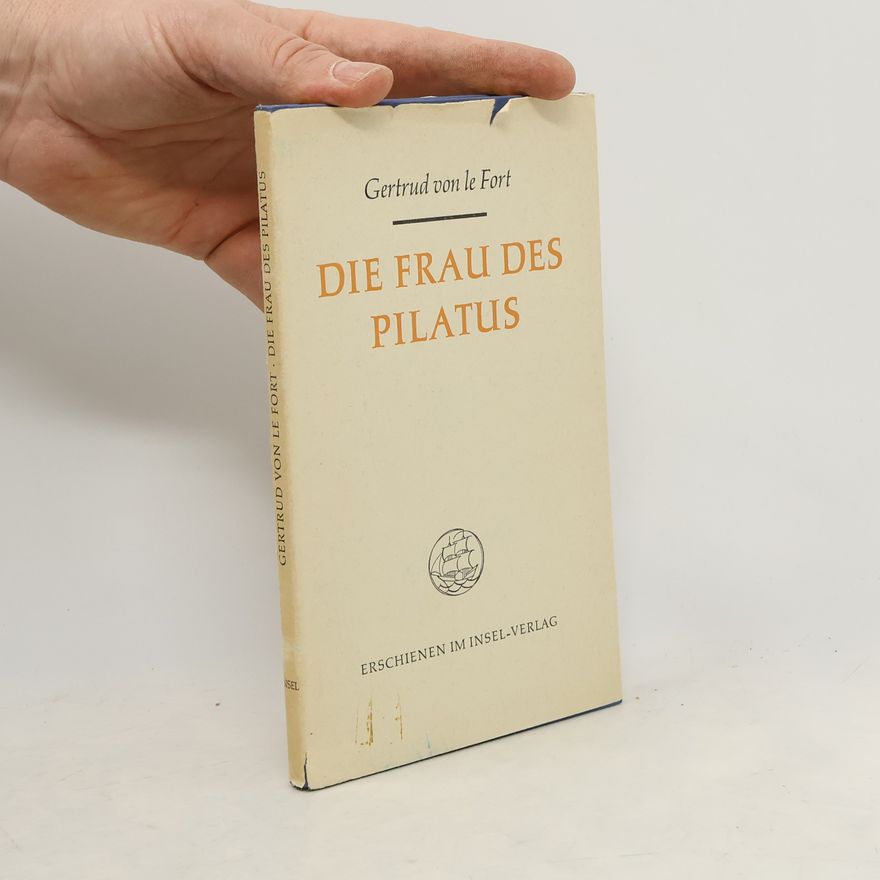 Gertrud von le Fort Die Frau des Pilatus