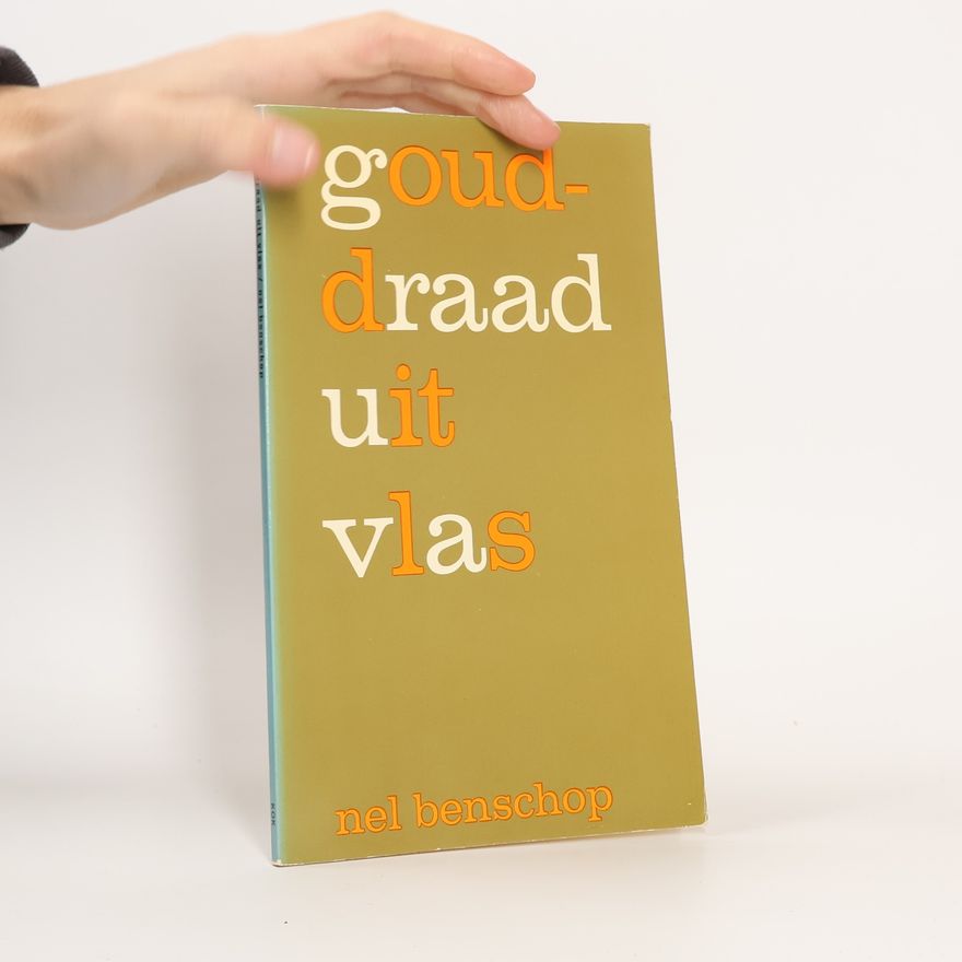 Nel Benschop Gouddraad Uit Vlas