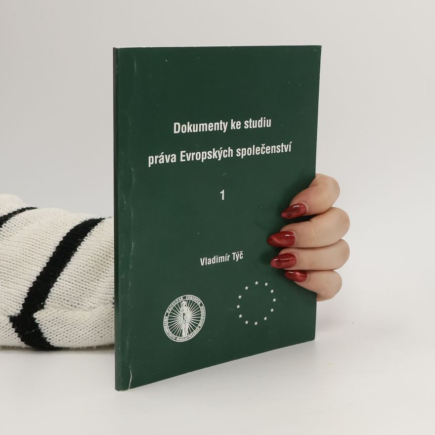 Vladimír Týč Dokumenty ke studiu práva Evropských společenství. 1