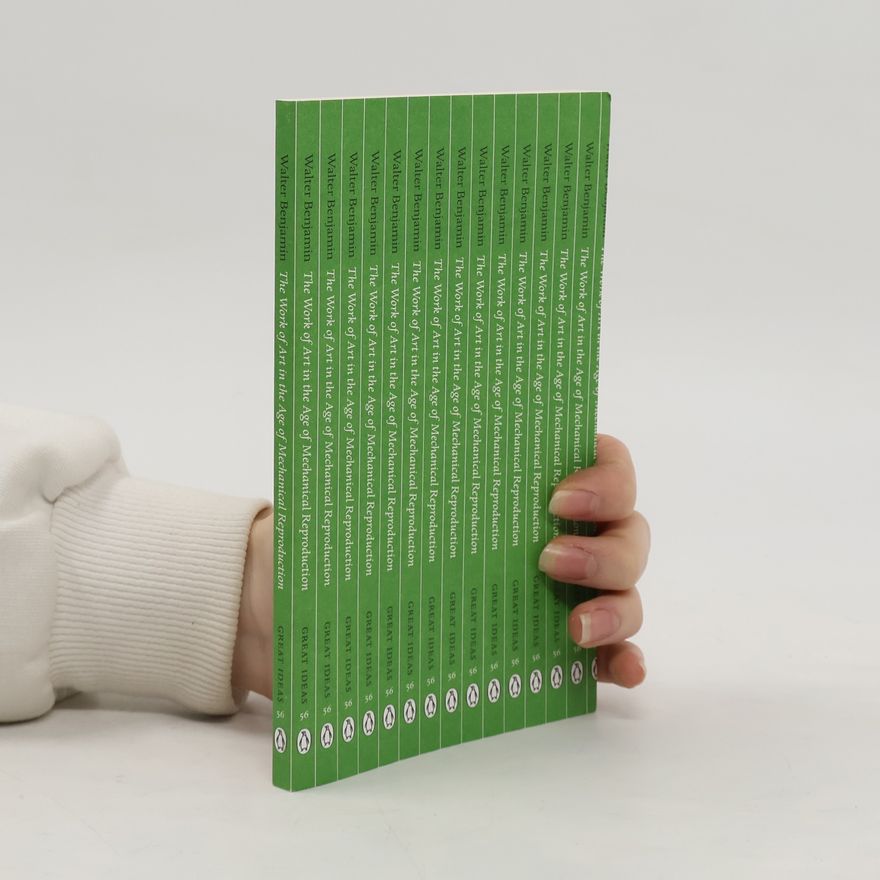 Walter Benjamin The work of art in the age of mechanical reproduction