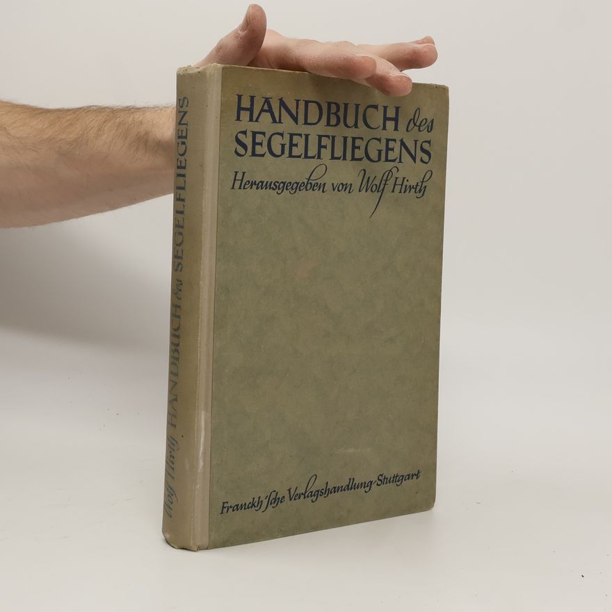 Wolf Hirth Handbuch des Segelfliegens