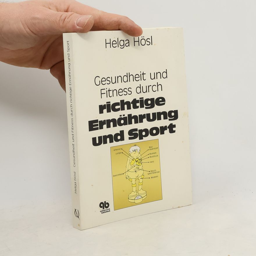 Helga Hösl-Thaw Gesundheit und Fitness durch richtige Ernährung und Sport