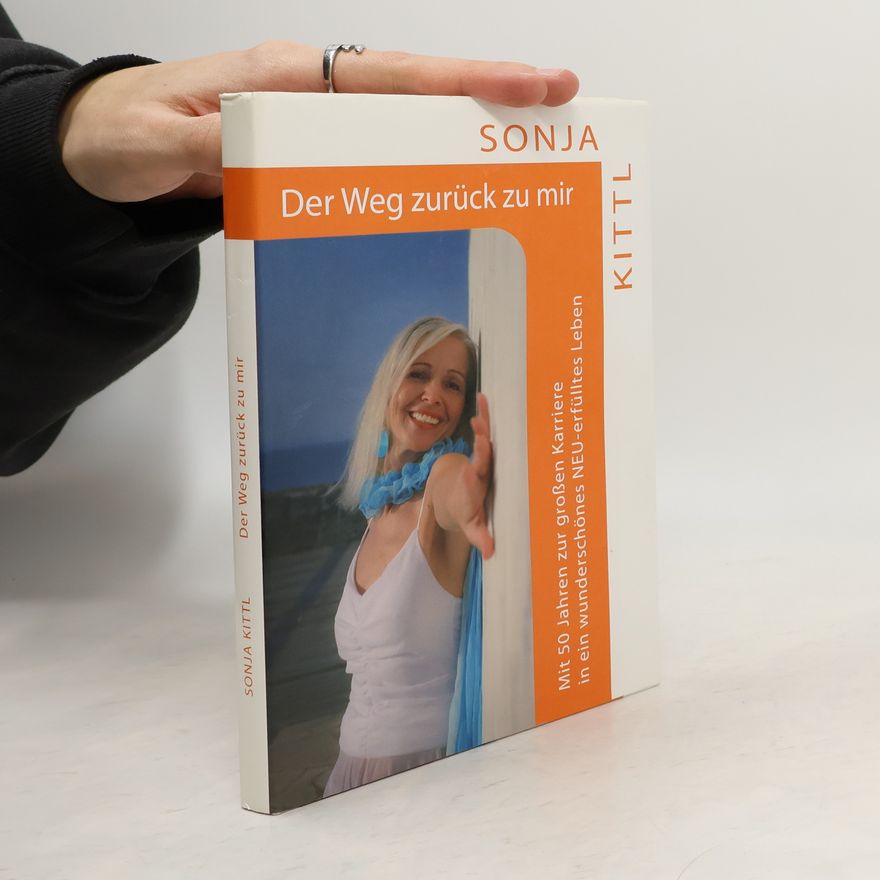 Sonja Kittl Der Weg zurück zu mir