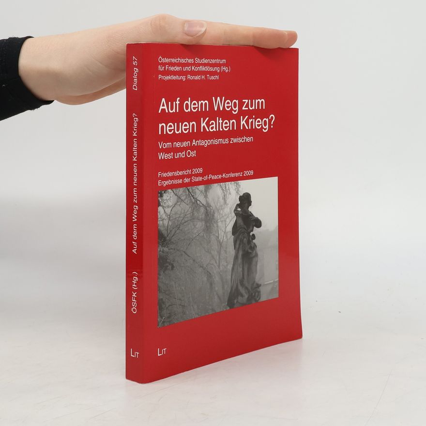 Österreichisches Studienzentrum für Frieden und Konfliktlösung Dialog - 57: Auf dem Weg zum neuen Kalten Krieg?