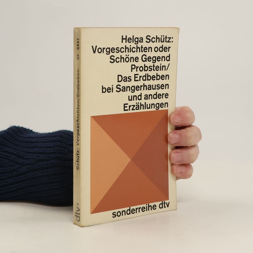 Helga Schütz Vorgeschichten oder schöne Gegend Probstein
