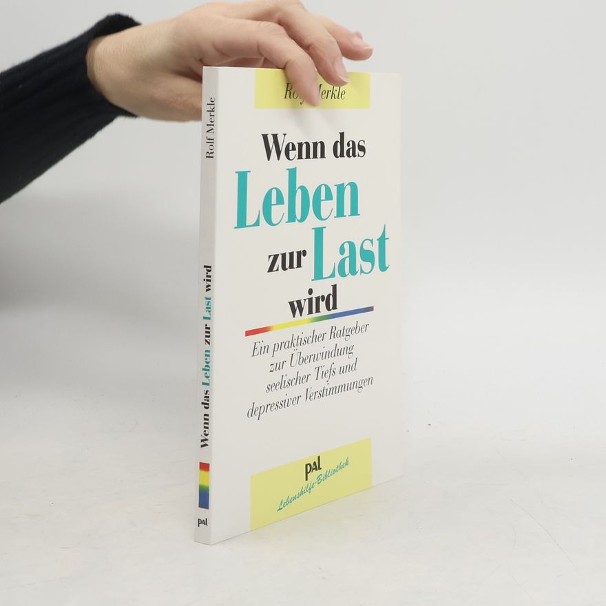 Rolf Merkle Wenn das Leben zur Last wird