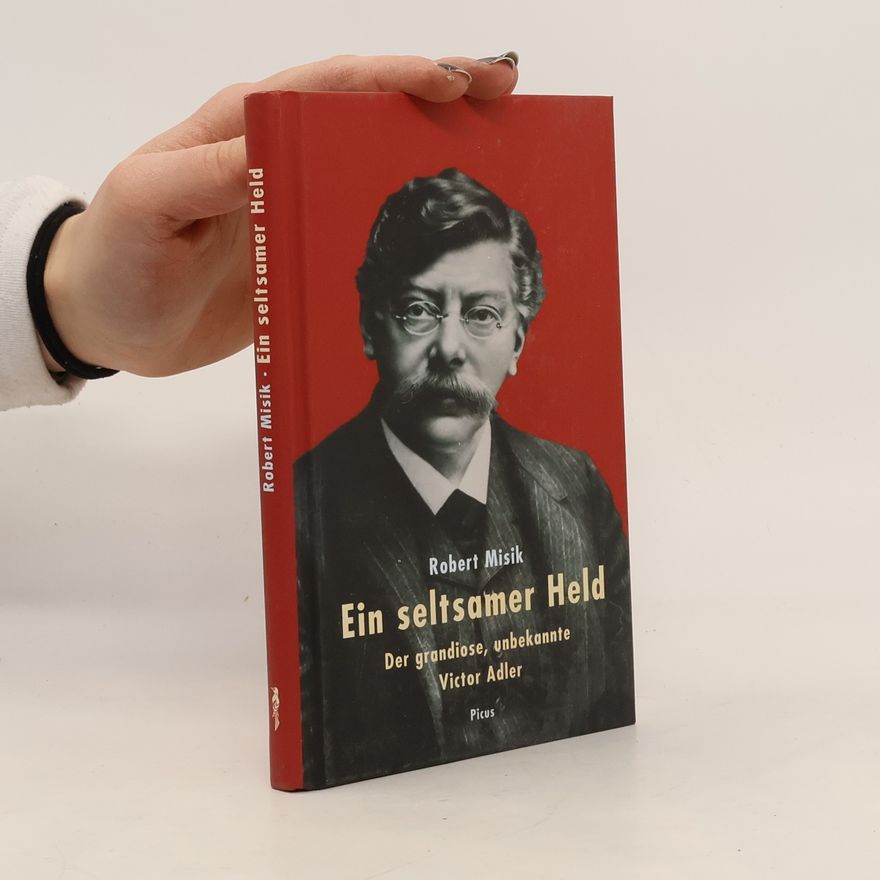 Robert Misik Ein seltsamer Held